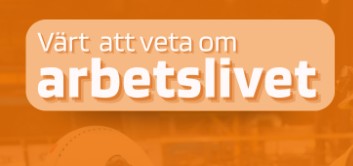 Värt att veta om arbetslivet